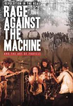 Revolution in the Head: Rage Against the Machine & the Power of Protest