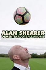 Alan Shearer: Dementia, Football &amp; Me