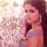 Selena Gomez &amp; the Scene: A Year Without Rain