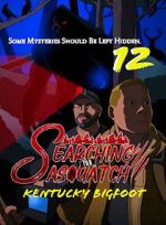 Searching for Sasquatch 12: Kentucky Bigfoot
