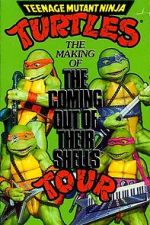 Teenage Mutant Ninja Turtles: The Making of The Coming Out of Their Shells Tour