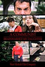 A Communist Brainwashed My Daughter