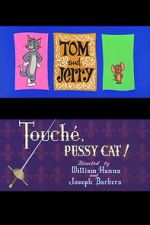 Touché, Pussy Cat!