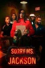 Sorry Ms Jackson