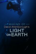 The Making Of David Attenborough\'s Light On Earth