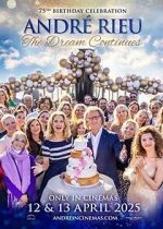 André Rieu\'s 75th Birthday Celebration: The Dream Continues