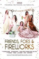 Friends, Foes &amp; Fireworks