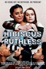 Hibiscus &amp; Ruthless