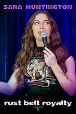 Sara Huntington: Rust Belt Royalty (TV Special 2025)
