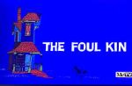 The Foul Kin