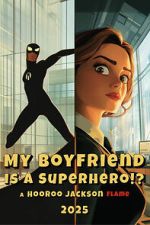 My Boyfriend Is a Superhero