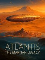 Atlantis the Martian Legacy