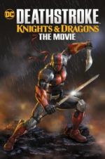 Deathstroke Knights &amp; Dragons: The Movie