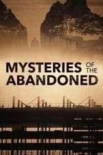 S13 E11 Mysteries of the Abandoned Season 13 Episode 11