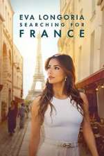 S1 E6 Eva Longoria: Searching for France Season 1 Episode 6