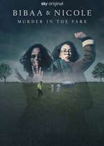 Bibaa &amp; Nicole: Murder in the Park