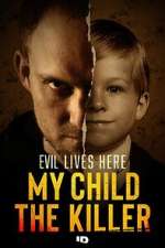 S1 E7 Evil Lives Here: My Child the Killer Season 1 Episode 7
